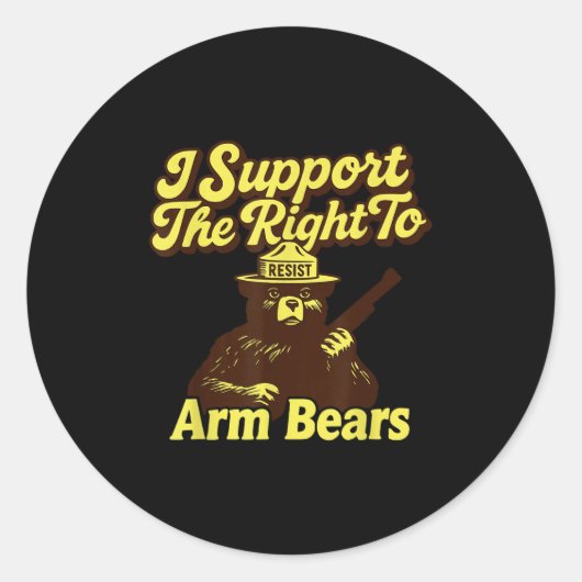 Resist I Suprt The Right To Arm Bears Anti- Protes Runder Aufkleber (Vorderseite)