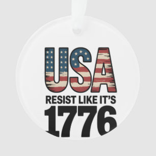 Resist Like It's 1776 Patriotic Soldiers USA Ornament