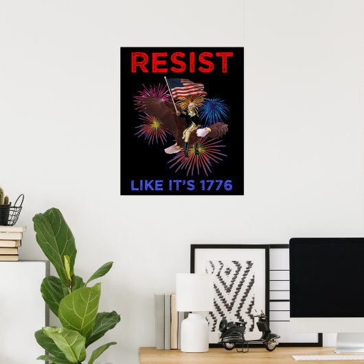 Resist Like It's 1776 Poster (Heimbüro)