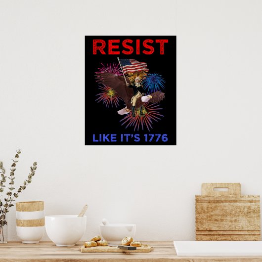 Resist Like It's 1776 Poster (Küche)