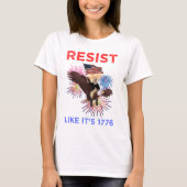 Resist Like It's 1776 T-Shirt (Vorderseite)