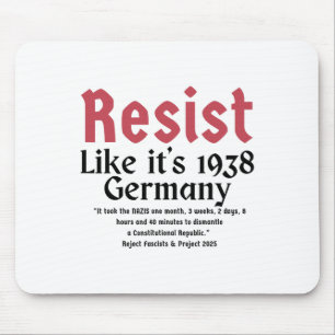 Resist Like It's 1938 Deutschland 6 Mousepad