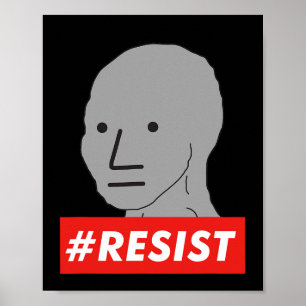 Resist Npc Nicht abspielbare Zeichen Sjw Wojak Mem Poster