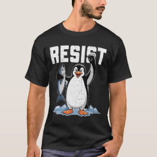 Resist Penguin Activism Graphic Design 1 T-Shirt