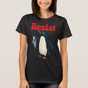 Resist Penguin Holding Fischprotest Funny Graphic T-Shirt