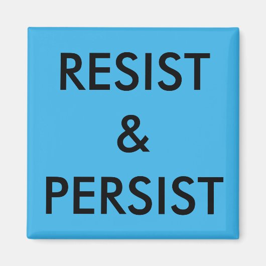 Resist & Persist fett schwarzer Text auf hellblau Magnet (Vorne)