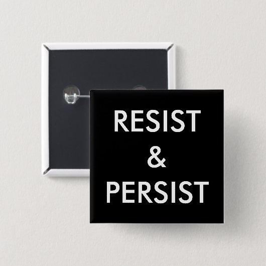 Resist & Persist, fett weißer Text auf schwarz Button (Vorne & Hinten)