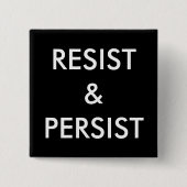 Resist & Persist, fett weißer Text auf schwarz Button (Vorderseite)