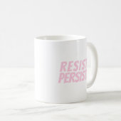Resist Persist hellrosa moderne Typografie Kaffeetasse (VorderseiteRechts)