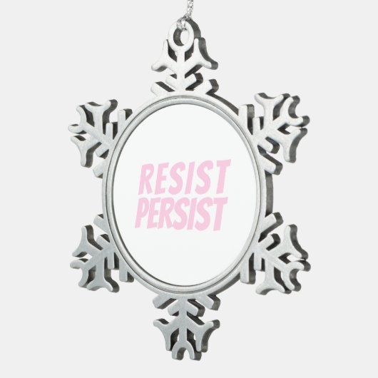 Resist Persist hellrosa niedlich Schneeflocken Zinn-Ornament (Rechts)