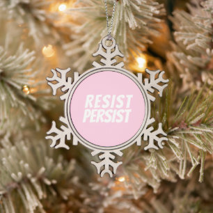 Resist Persist hellrosa niedlich Schneeflocken Zinn-Ornament