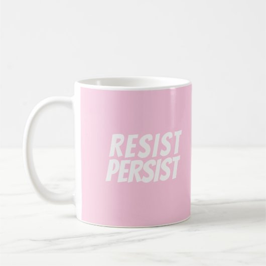 "Resist Persist" hellrosa Weiß Kaffeetasse (Links)