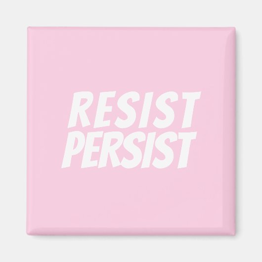 "Resist Persist" hellrosa Weiß Magnet (Vorne)
