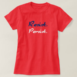 Resist Persist Red White Blue Persist T-Shirt