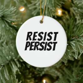 "Resist Persist" Schwarz-weiße Keramik Ornament