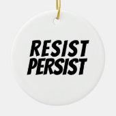 "Resist Persist" Schwarz-weiße Keramik Ornament (Vorne)