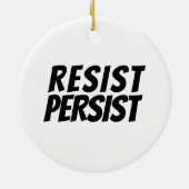 "Resist Persist" Schwarz-weiße Keramik Ornament (Hinten)
