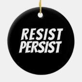 "Resist Persist" Schwarz-weiße Keramik Ornament (Hinten)