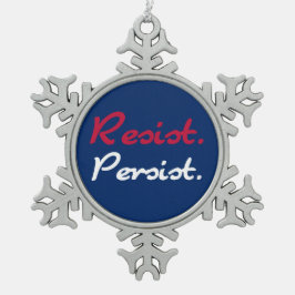 Resist Persist Snowflake Schneeflocken Zinn-Ornament