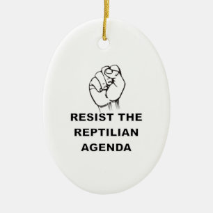 Resist The Reptilian Agenda Keramik Ornament