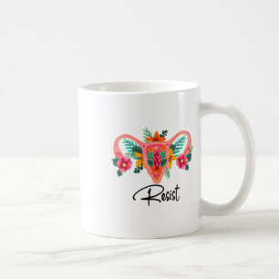 Resist Uterus Floral Pro Wahl Abtreibungsrechte Pr Kaffeetasse