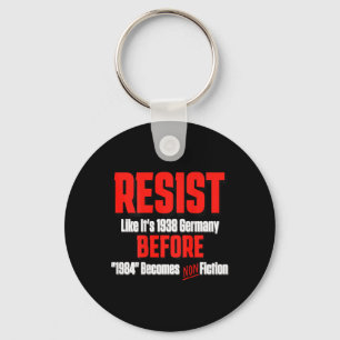 Resist wie es ist 1938 vor Orwell 1984 ist non-Fi Schlüsselanhänger