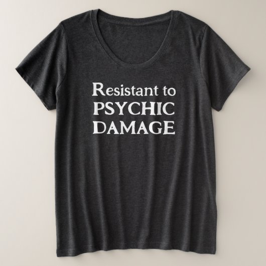 Resistant to Psychic Damage Women's Plus T-Shirt (Design vorne)