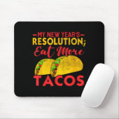 Resolution Eat More Tacos Funny New Year Holiday Mousepad (Mit Mouse)