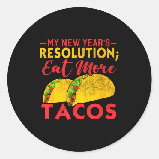 Resolution Eat More Tacos Funny New Year Holiday  Runder Aufkleber (Vorderseite)