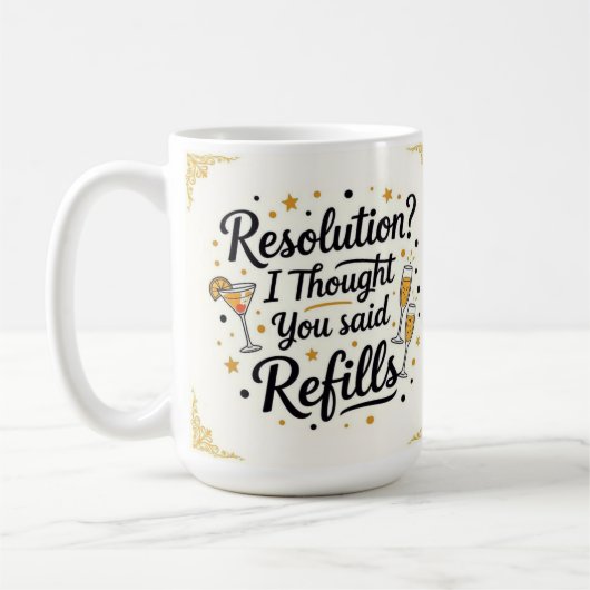 Resolution? I thought you said refills new year Kaffeetasse (Links)