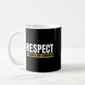 Respect Is Earned Not Demanded Funny Quote Kaffeetasse (Links)