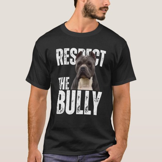 Respect The Bully Sarcastic American Bully Dog T-Shirt (Vorderseite)