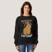 Respect The Capybara  Capybaras Animal Rodent Sweatshirt (Vorne ganz)