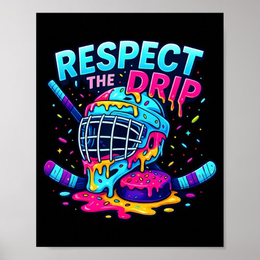Respect The Drip Ice Hockey Stick &amp; Puck Dripn Poster (Vorne)