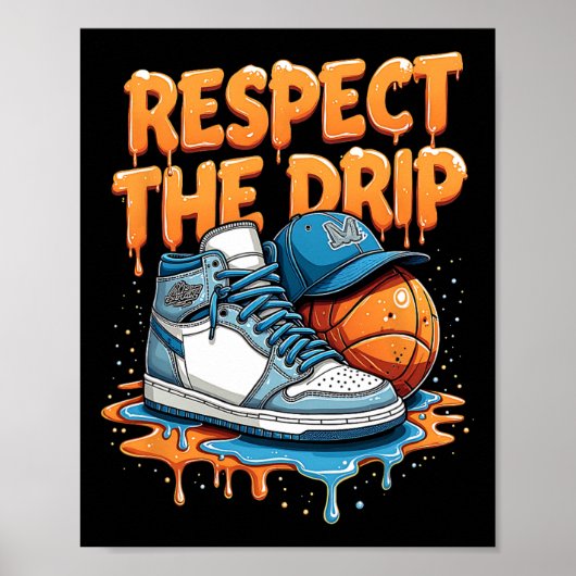 Respect The Drip Sneaker Swag Sketll Street Style  Poster (Vorne)
