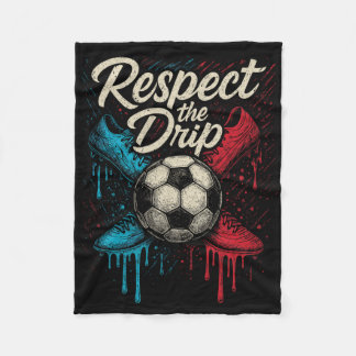 Respect The Drip Soccer Ll Footwear Kids Teen Wome Fleecedecke