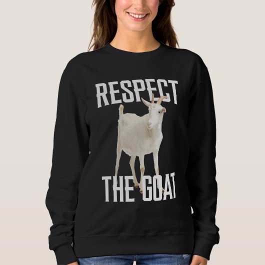 Respect The Goat Farming Farm Animal For Goat Sweatshirt (Vorderseite)