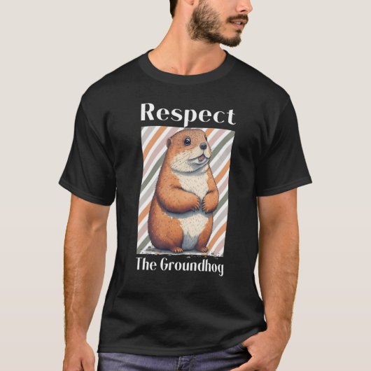 Respect The Groundhog Animal Groundhog Woodchuck T-Shirt (Vorderseite)