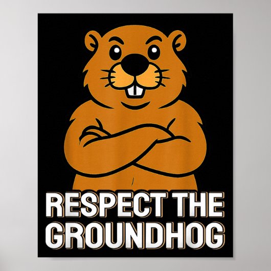 Respect The Groundhog Funny Groundhog Day 2026 Poster (Vorne)