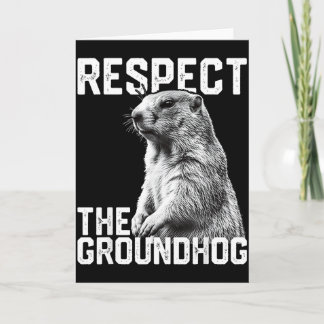 Respect The Groundhog Funny Groundhog Day Animal L Karte