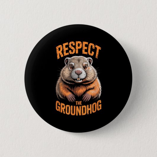 Respect the groundhog punxsutawney phil funny button (Vorderseite)
