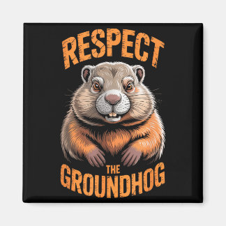 Respect the groundhog punxsutawney phil funny magnet