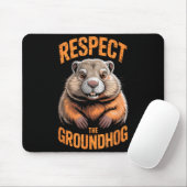 Respect the groundhog punxsutawney phil funny mousepad (Mit Mouse)