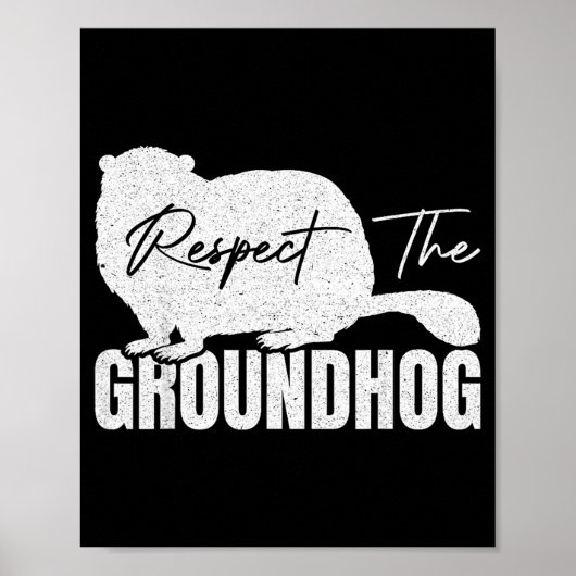 Respect The Groundhog Woodchuck Animal Ground Hogs Poster (Vorne)