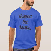 Respect the Hustle Script Design – Motivational Wo T-Shirt (Vorderseite)