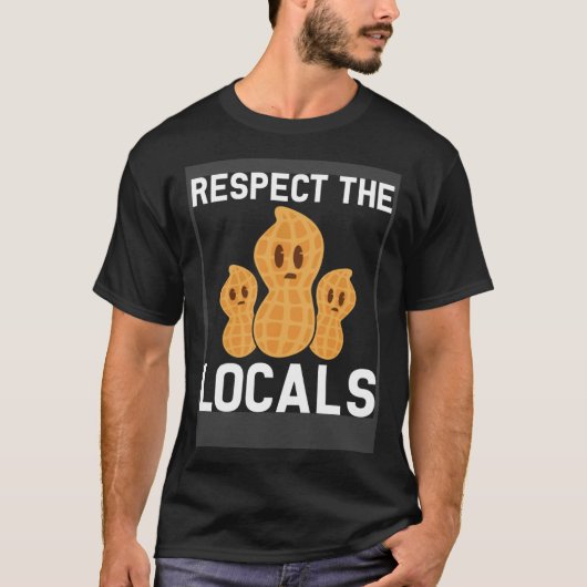Respect the locals peanut allergic nut allergy T-Shirt (Vorderseite)