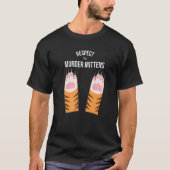 Respect The Murder Mittens Ginger Cat Toe Beans T-Shirt (Vorderseite)