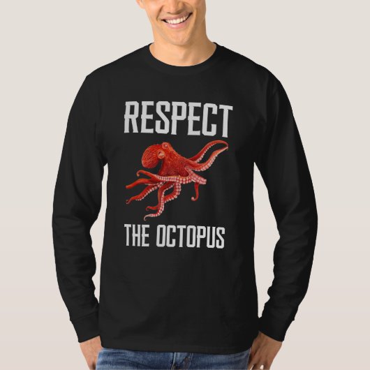 Respect The Octopus Squid Sea Animal For Octopus T-Shirt (Vorderseite)