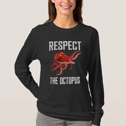 Respect The Octopus Squid Sea Animal For Octopus T-Shirt (Vorderseite)
