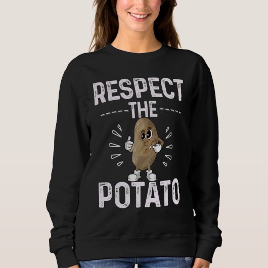 Respect The Potato Best Root Vegetable Potatoes    Sweatshirt (Vorderseite)